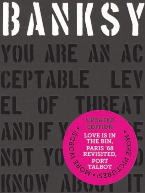 BANKSY YOU ARE AN ACCEPTABLE LEVEL OF THREAT AND IF YOU WERE NOT YOU WOULD KNOW ABOUT IT | 9781908211781 | PATRICK POTTER