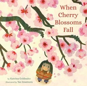 WHEN CHERRY BLOSSOMS FALL (HB) | 9780316281126 | KATRINA GOLDSAITO