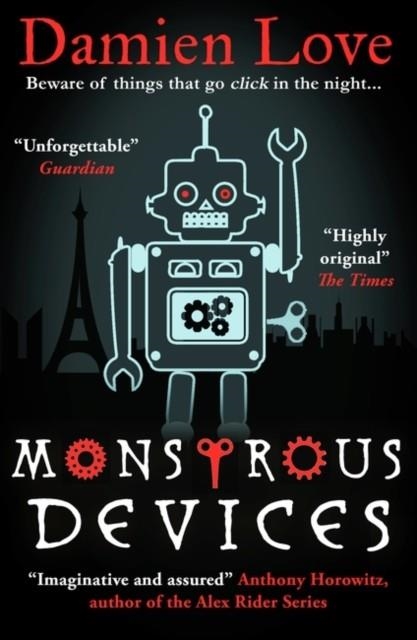 MONSTROUS DEVICES : THE TIMES CHILDREN’S BOOK OF THE WEEK | 9781786078742 | LOVE, DAMIEN