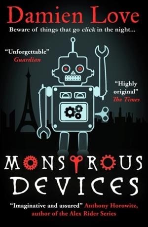 MONSTROUS DEVICES : THE TIMES CHILDREN’S BOOK OF THE WEEK | 9781786078742 | LOVE, DAMIEN