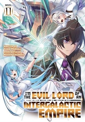 I'M THE EVIL LORD OF AN INTERGALACTIC EMPIRE! (LIGHT NOVEL) VOL. 11 | 9798897653966 | MISHIMA, YOMU