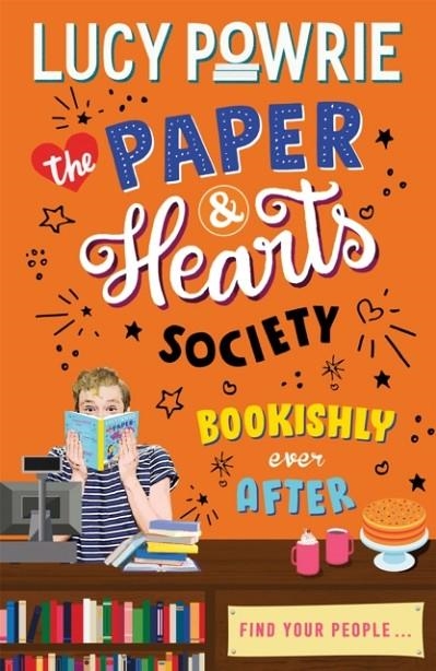 THE PAPER & HEARTS SOCIETY: BOOKISHLY EVER AFTER : BOOK 3 | 9781444949278 | POWRIE, LUCY