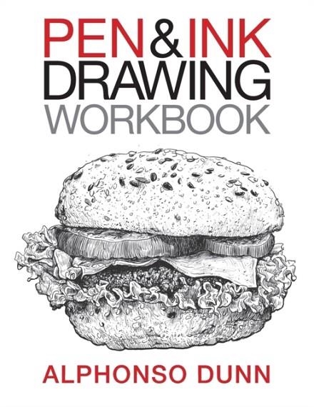 PEN AND INK DRAWING WORKBOOK: VOLUME 2 | 9780997046502 | DUNN, ALPHONSO A