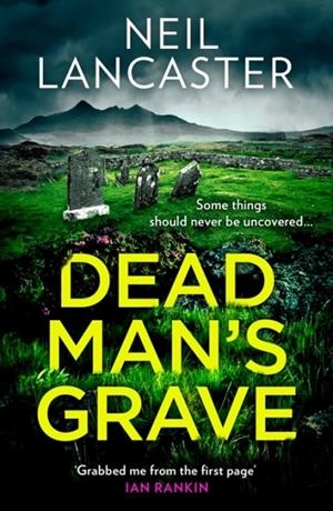 DEAD MAN'S GRAVE | 9780008470357 | NEIL LANCASTER