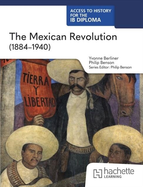 ACCESS TO HISTORY FOR THE IB DIPLOMA: THE MEXICAN REVOLUTION (1884-1940) | 9781036014780