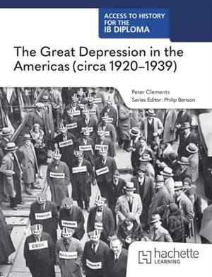 ACCESS TO HISTORY FOR THE IB DIPLOMA: THE GREAT DEPRESSION IN THE AMERICAS (C1920-1939) | 9781036014797