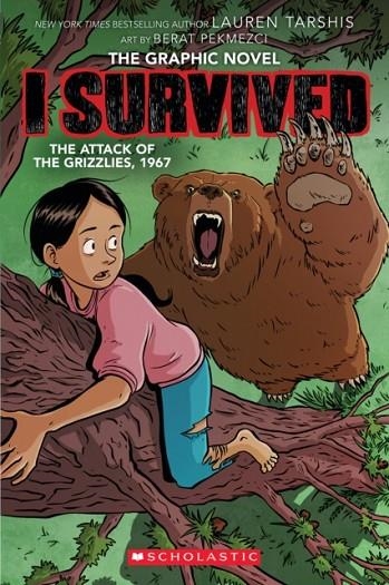 I SURVIVED THE ATTACK OF THE GRIZZLIES, 1967 | 9781338766912 | LAUREN TARSHIS