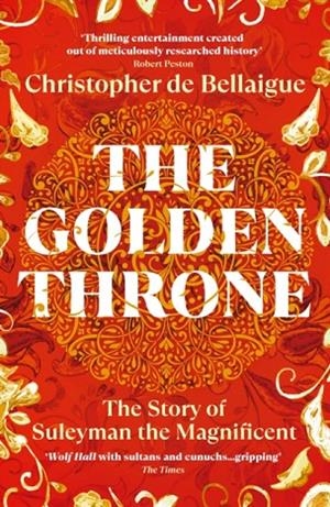 THE GOLDEN THRONE | 9781529967050 | CHRISTOPHER DE BELLAIGUE