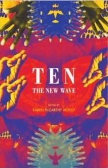 TEN: THE NEW WAVE | 9781780371108 | KAREN MCCARTHY WOOLF (ED.)