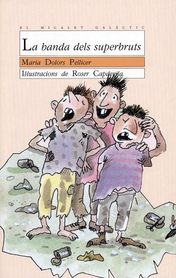 LA BANDA DELS SUPERBRUTS | 9788476600719 | MARIA DOLORS PELLICER
