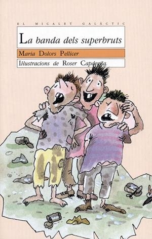 LA BANDA DELS SUPERBRUTS | 9788476600719 | MARIA DOLORS PELLICER