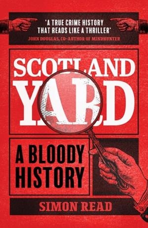 SCOTLAND YARD : A BLOODY HISTORY | 9781802796841 | SIMON READ