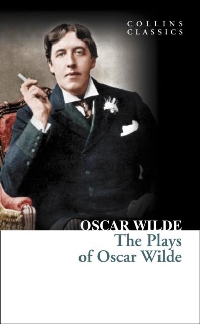 THE PLAYS OF OSCAR WILDE | 9780007902224 | WILDE, OSCAR