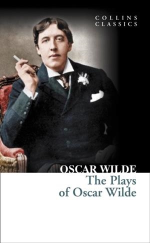 THE PLAYS OF OSCAR WILDE | 9780007902224 | WILDE, OSCAR