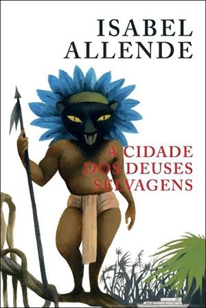 A CIDADE DOS DEUSES SELVAGENS | 9789720046741 | ALLENDE ISABEL