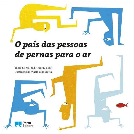 O PAÍS DAS PESSOAS DE PERNAS PARA O AR | 9789720706386 | PINA ANTONIO, MANUEL