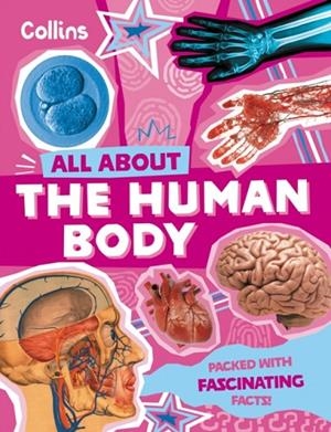 THE HUMAN BODY : DISCOVER FASCINATING FACTS ABOUT OUR AMAZING ANATOMY | 9780008776190 | COLLINS KID