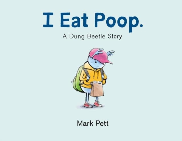 I EAT POOP | 9781250785633 | MARK PETT