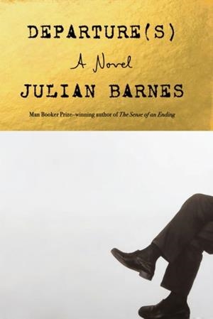 DEPARTURE(S) | 9780593804506 | JULIAN BARNES