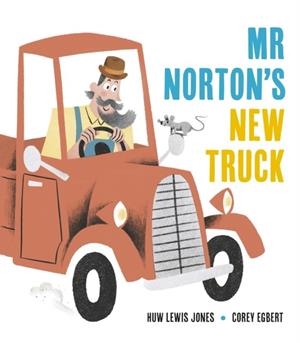 MR NORTON'S NEW TRUCK | 9781838919672 | HUW LEWIS JONES