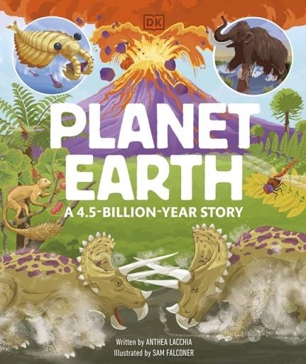 PLANET EARTH: A 4. 5 BILLION YEAR STORY | 9780241716878
