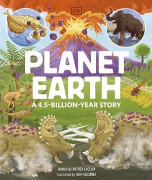 PLANET EARTH: A 4. 5 BILLION YEAR STORY | 9780241716878