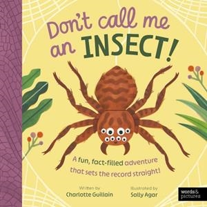 DON'T CALL ME AN INSECT! | 9781836008439 | CHARLOTTE GUILLAIN