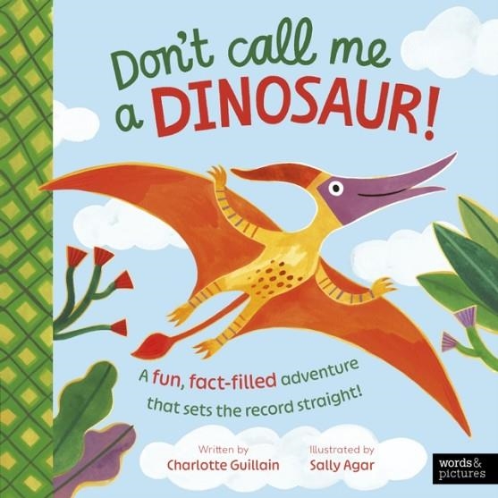 DON'T CALL ME A DINOSAUR! | 9781836008477 | CHARLOTTE GUILLAIN