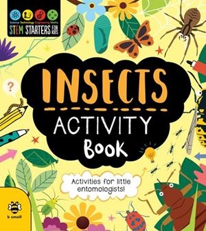 INSECTS ACTIVITY BOOK : ACTIVITIES FOR LITTLE ENTOMOLOGISTS | 9781916851726 | SAM HUTCHINSON