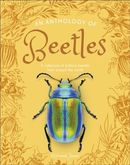 AN ANTHOLOGY OF BEETLES (HB) | 9780241725306 | RICHARD JONES