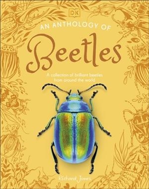 AN ANTHOLOGY OF BEETLES (HB) | 9780241725306 | RICHARD JONES