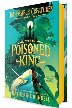 THE POISONED KING (IMPOSSIBLE CREATURES) | 9780593809907 | KATHERINE RUNDELL