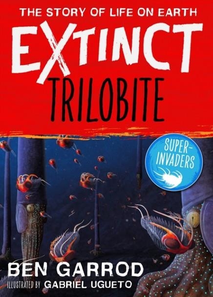 TRILOBITE (EXTINCT THE STORY OF LIFE ON EARTH) | 9781838935337 | BEN GARROD