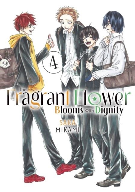 THE FRAGRANT FLOWER BLOOMS WITH DIGNITY: 4 | 9798888771419 | SAKA MIKAMI