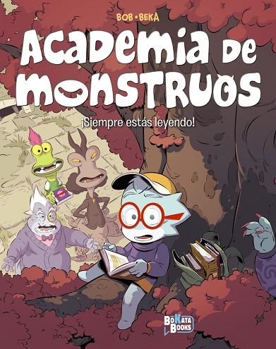 ACADEMIA DE MONSTRUOS, 2. ¡SIEMPRE ESTÁS LEYENDO! | 9788469645727 | BeKa
