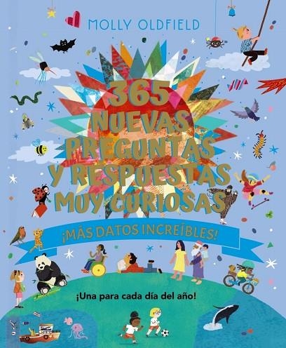 365 NUEVAS PREGUNTAS Y RESPUESTAS MUY CURIOSAS. ¡MÁS DATOS INCREÍBLES! | 9788469645529 | MOLLY OLDFIELD