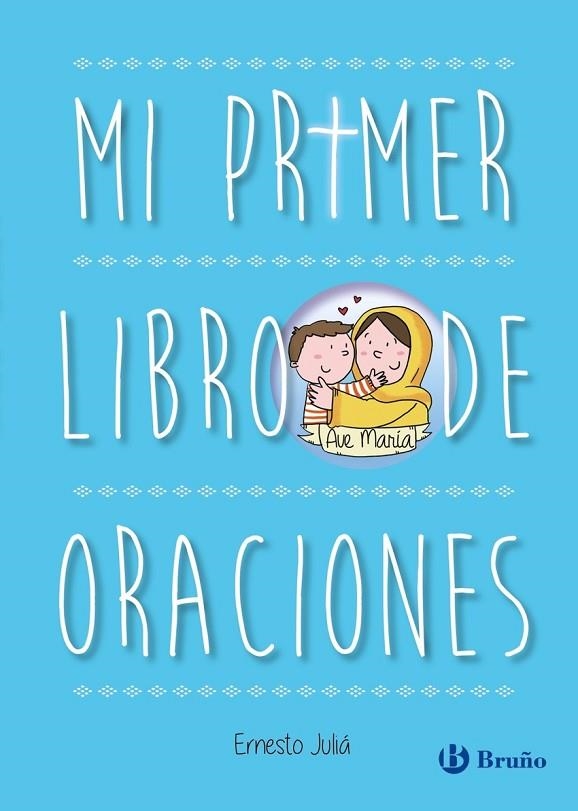 MI PRIMER LIBRO DE ORACIONES. EDICIÓN ACTUALIZADA | 9788469645246 | ERNESTO JULIÁ