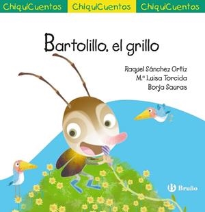 CHIQUICUENTO 75. BARTOLILLO, EL GRILLO | 9788469644065 | RAQUEL SÁNCHEZ ORTIZ