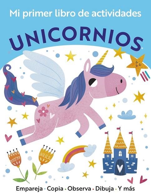 MI PRIMER LIBRO DE ACTIVIDADES. UNICORNIOS | 9788469643938 | ELIZABETH GOLDING