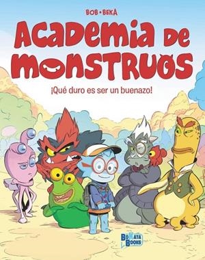 ACADEMIA DE MONSTRUOS, 1. ¡QUÉ DURO ES SER UN BUENAZO! | 9788469644874 | BeKa