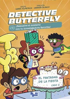 DETECTIVE BUTTERFLY, CASO 2. EL FANTASMA DE LA FIESTA | 9788469644676 | KAREN KILPATRICK