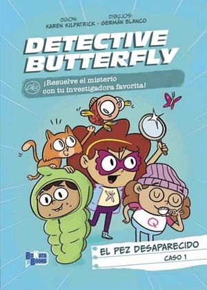 DETECTIVE BUTTERFLY, CASO 1. EL PEZ DESAPARECIDO | 9788469644669 | KAREN KILPATRICK