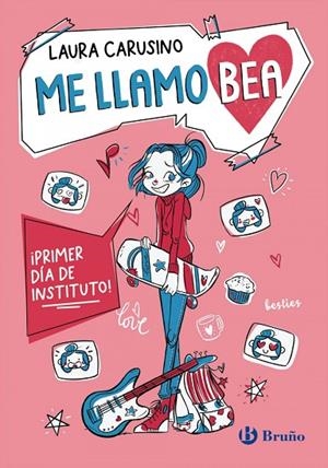 ME LLAMO BEA, 1. ¡PRIMER DÍA DE INSTITUTO! | 9788469644447 | LAURA CARUSINO