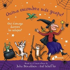 QUINA ESCOMBRA MÉS GUAPA! QUI S'AMAGA DARRERE LES SOLAPES? | 9788413494920 | JULIA DONALDSON