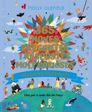 365 NOVES PREGUNTES I RESPOSTES MOLT CURIOSES. MÉS DADES INCREÏBLES! | 9788413494937 | MOLLY OLDFIELD