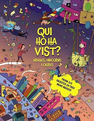 QUI HO HA VIST? BRUIXES, UNICORNS I OGRES | 9788413494968 | CÉLINE CLAIRE
