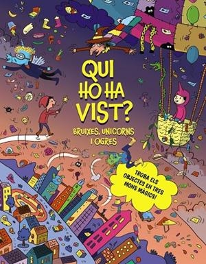 QUI HO HA VIST? BRUIXES, UNICORNS I OGRES | 9788413494968 | CÉLINE CLAIRE