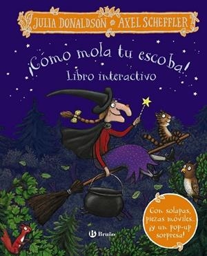¡CÓMO MOLA TU ESCOBA! LIBRO INTERACTIVO | 9788469639955 | JULIA DONALDSON