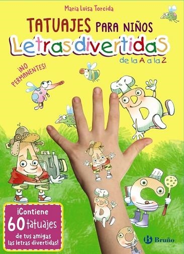 TATUAJES PARA NIÑOS. LETRAS DIVERTIDAS DE LA A A LA Z | 9788469640388 | M.ª LUISA TORCIDA ÁLVAREZ