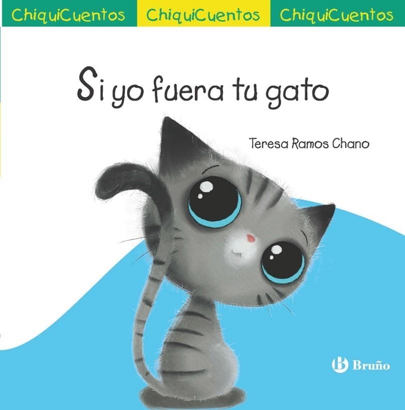 CHIQUICUENTO 70. SI YO FUERA TU GATO | 9788469641262 | TERESA RAMOS CHANO